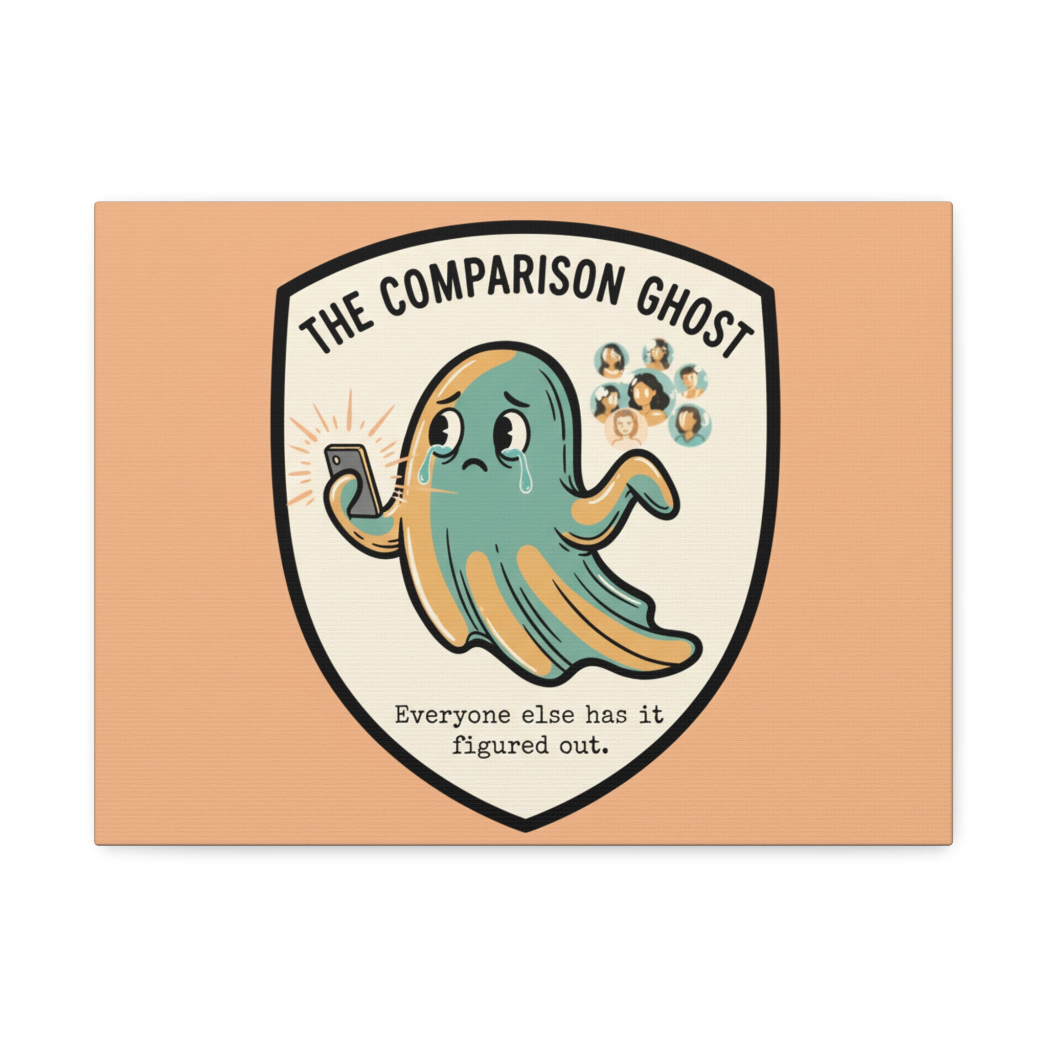 Comparison Ghost Canvas Print – Everyone Else Has it Figured Out