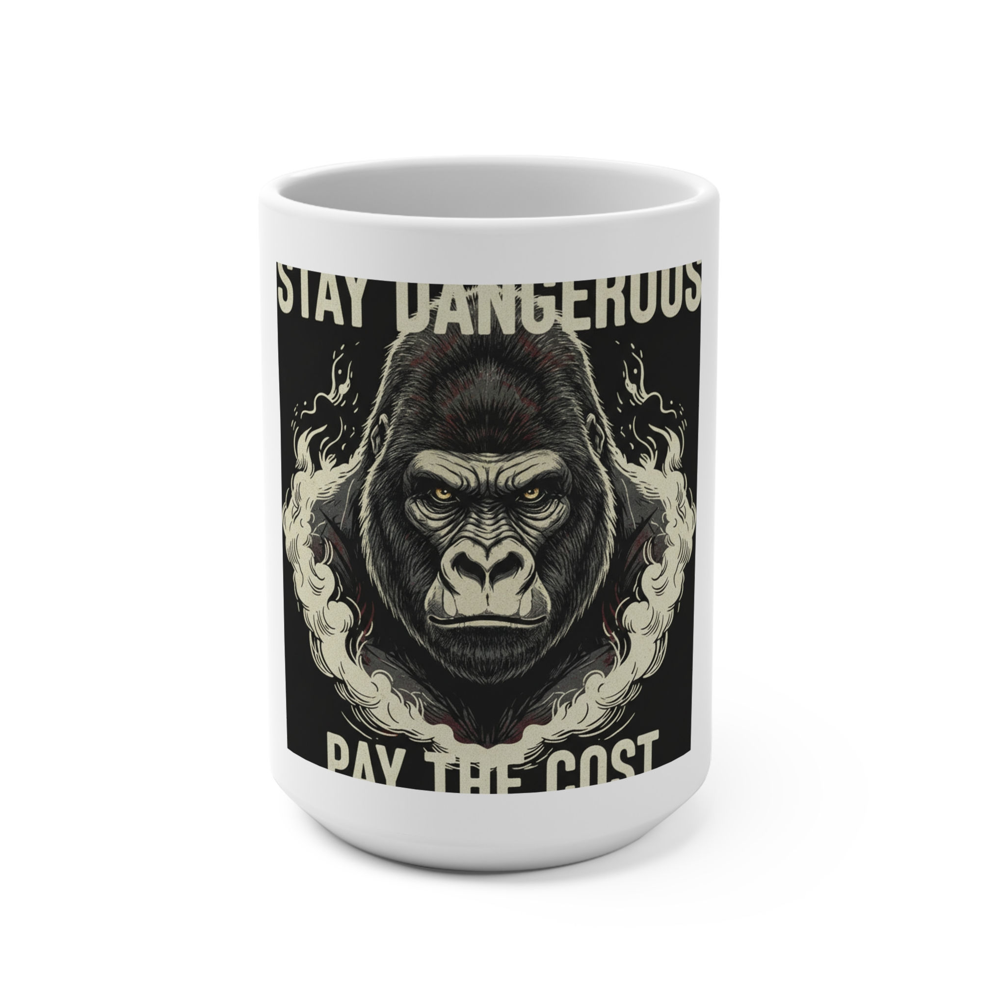 Gorilla Mug 15oz – Stay Dangerous Pay the Cost