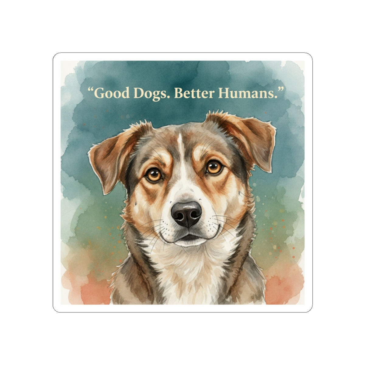 Mixed Breed Kiss-Cut Sticker – Good Dogs Better Humans