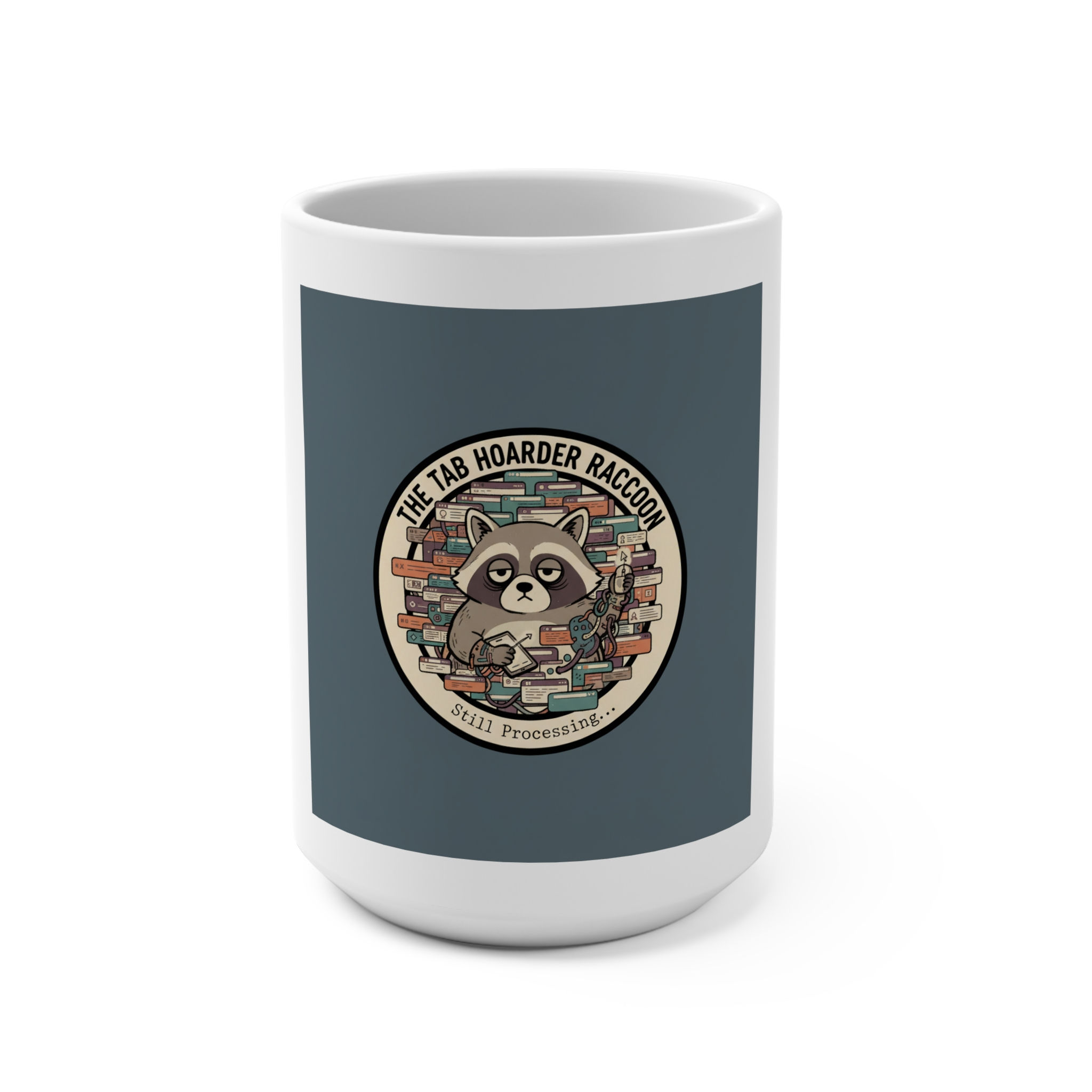 Tab Hoarder Raccoon Mug 15oz – Still Processing