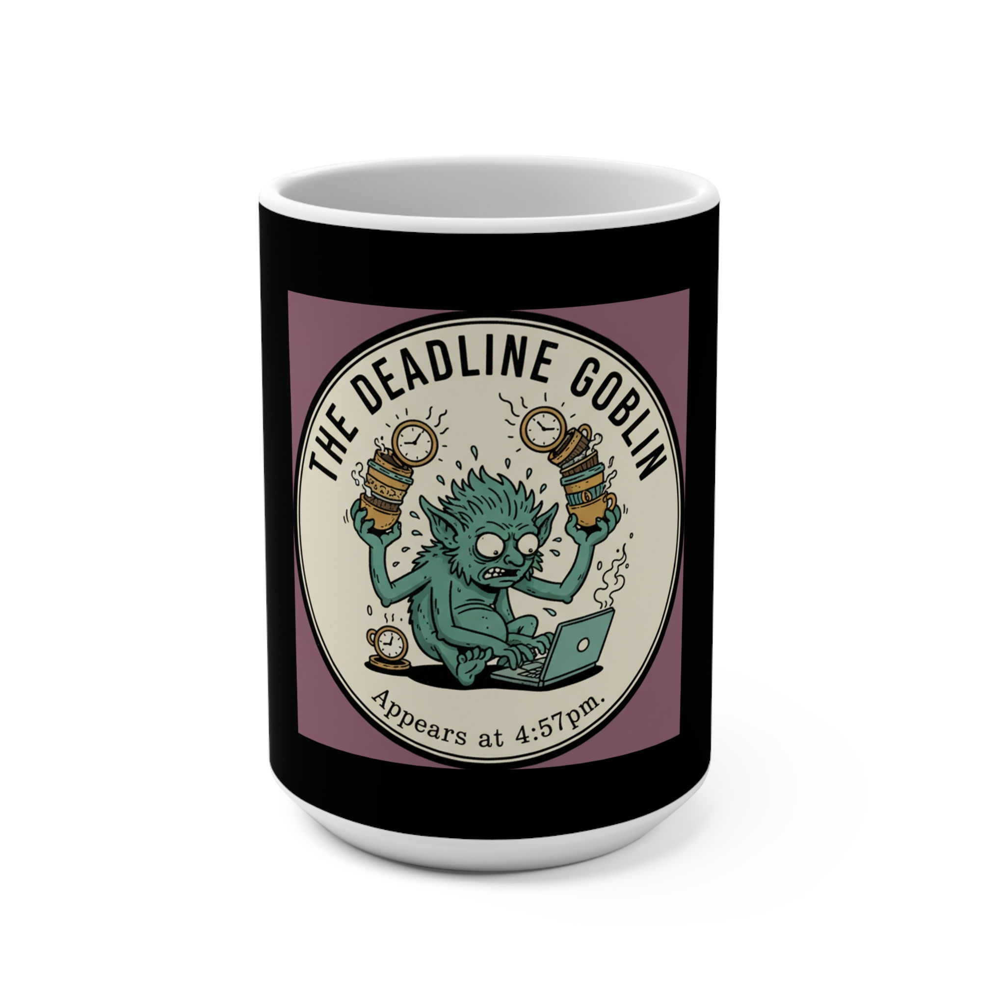 Deadline Goblin Mug 15oz – The Deadline Goblin Appears at 457pm