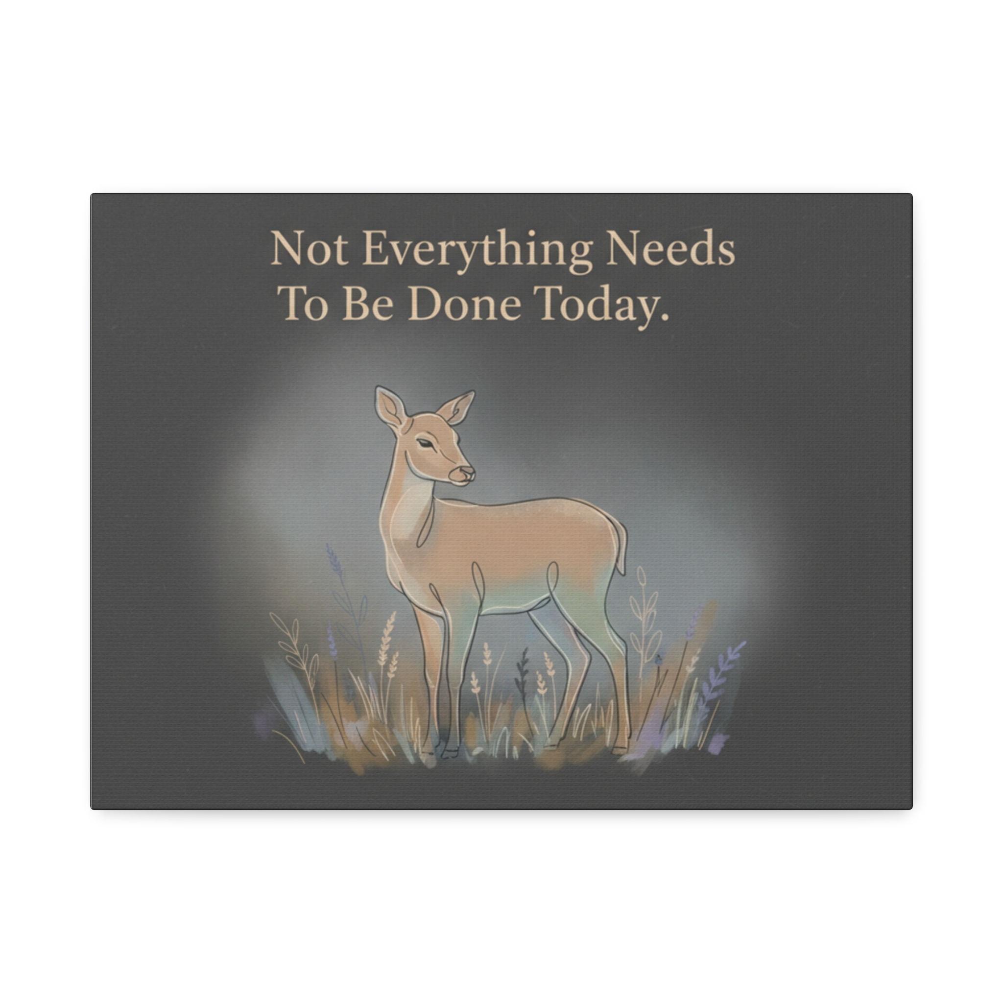 Deer Canvas Print – Not Everything Needs to Be Done Today