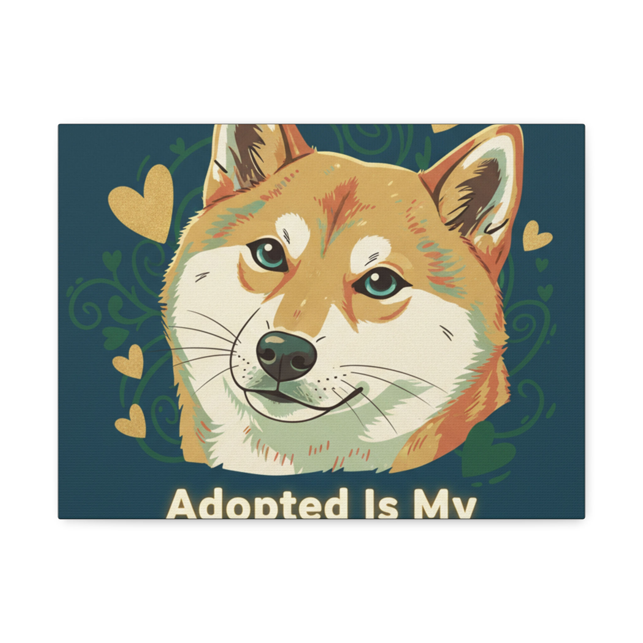 Shiba Inu Canvas Print – Adopted is My Favorite Story