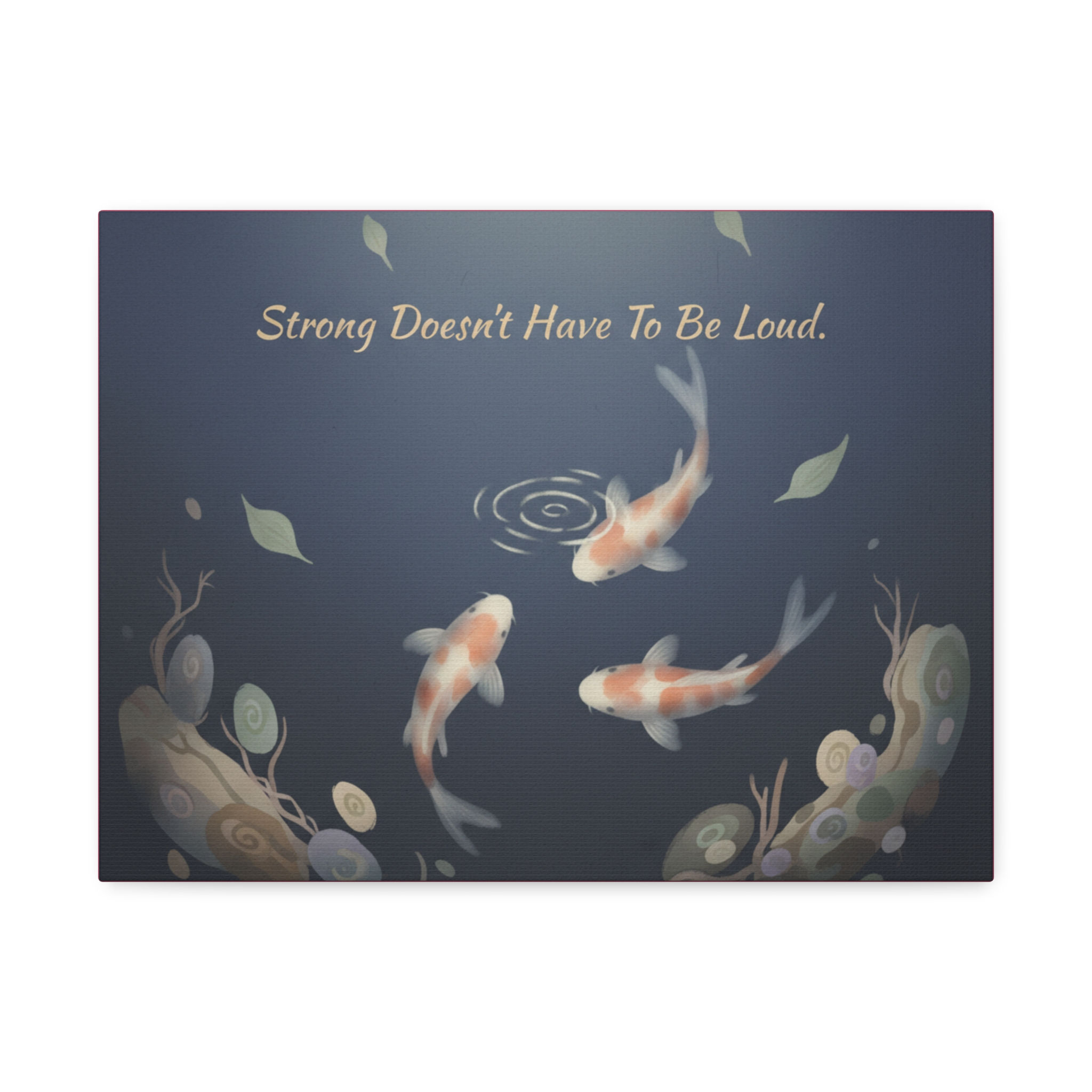 Koi Canvas Print – Strong Doesnt Have to Be Loud