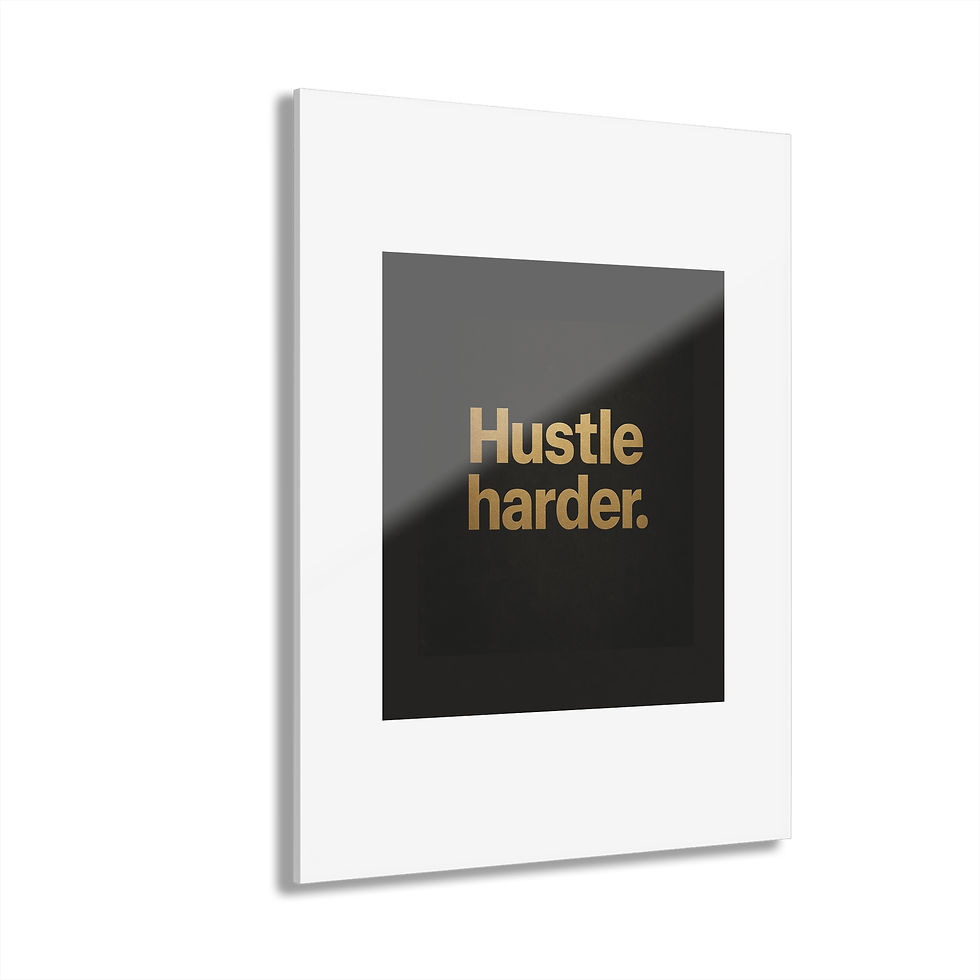 Thumbnail: Hustle harder. | Acrylic Print (French Cleat)