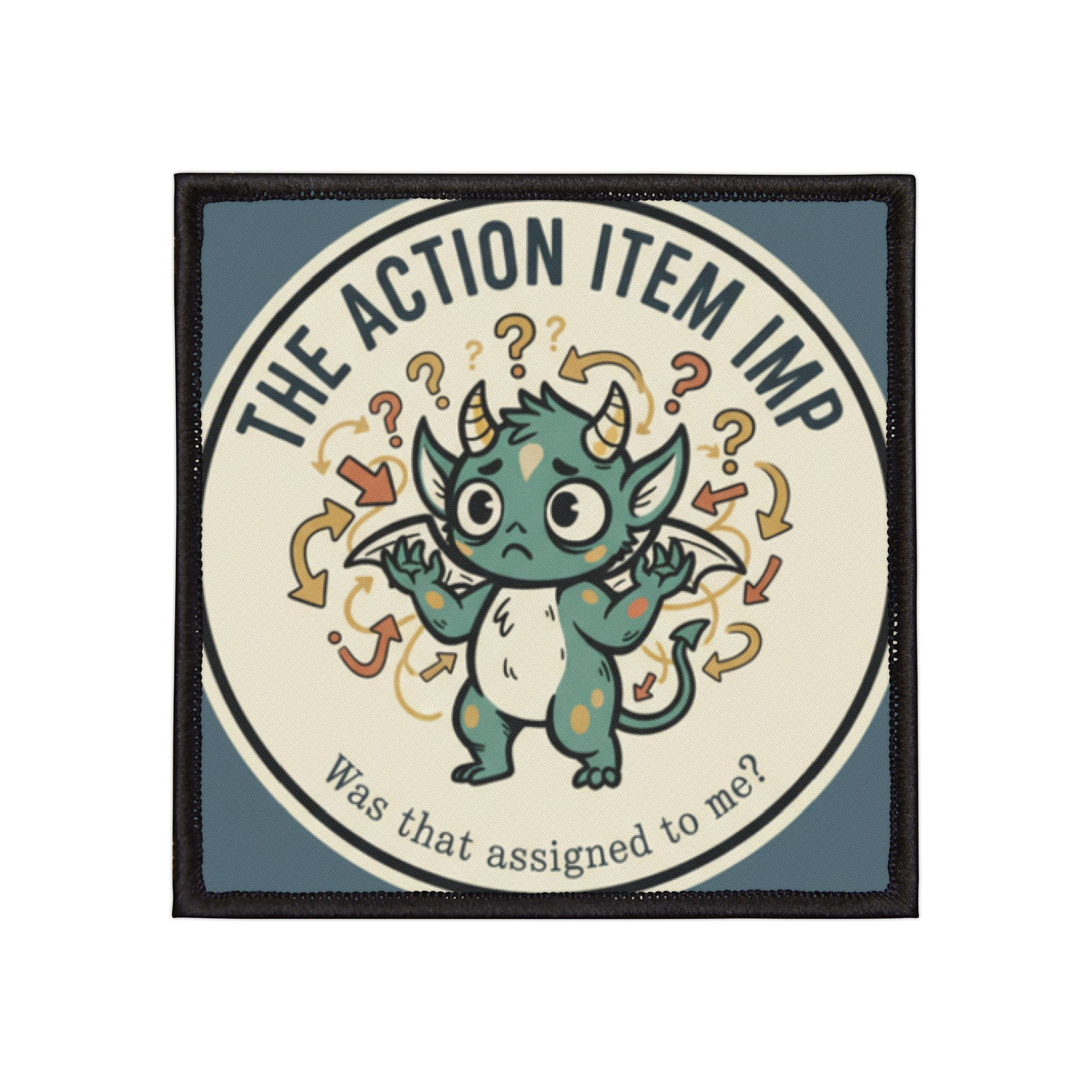 Action Item Imp Iron-On Patch – Was That Assigned to Me