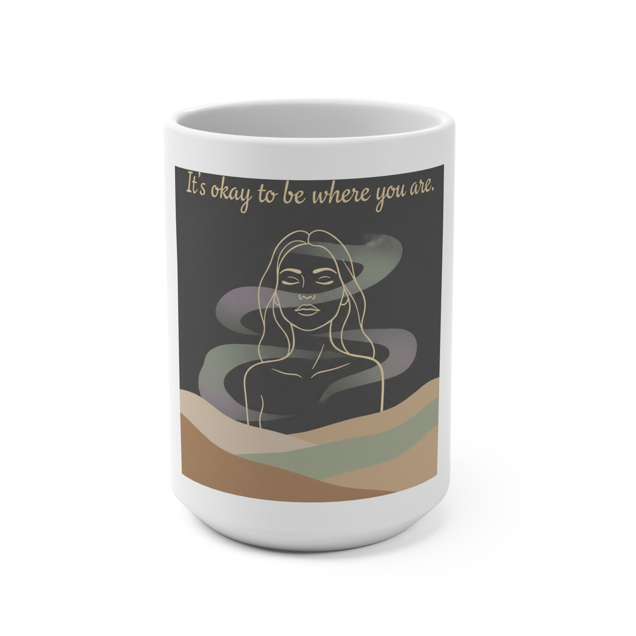 Its Okay to Be Where You Are Mug 15oz – Home Decor