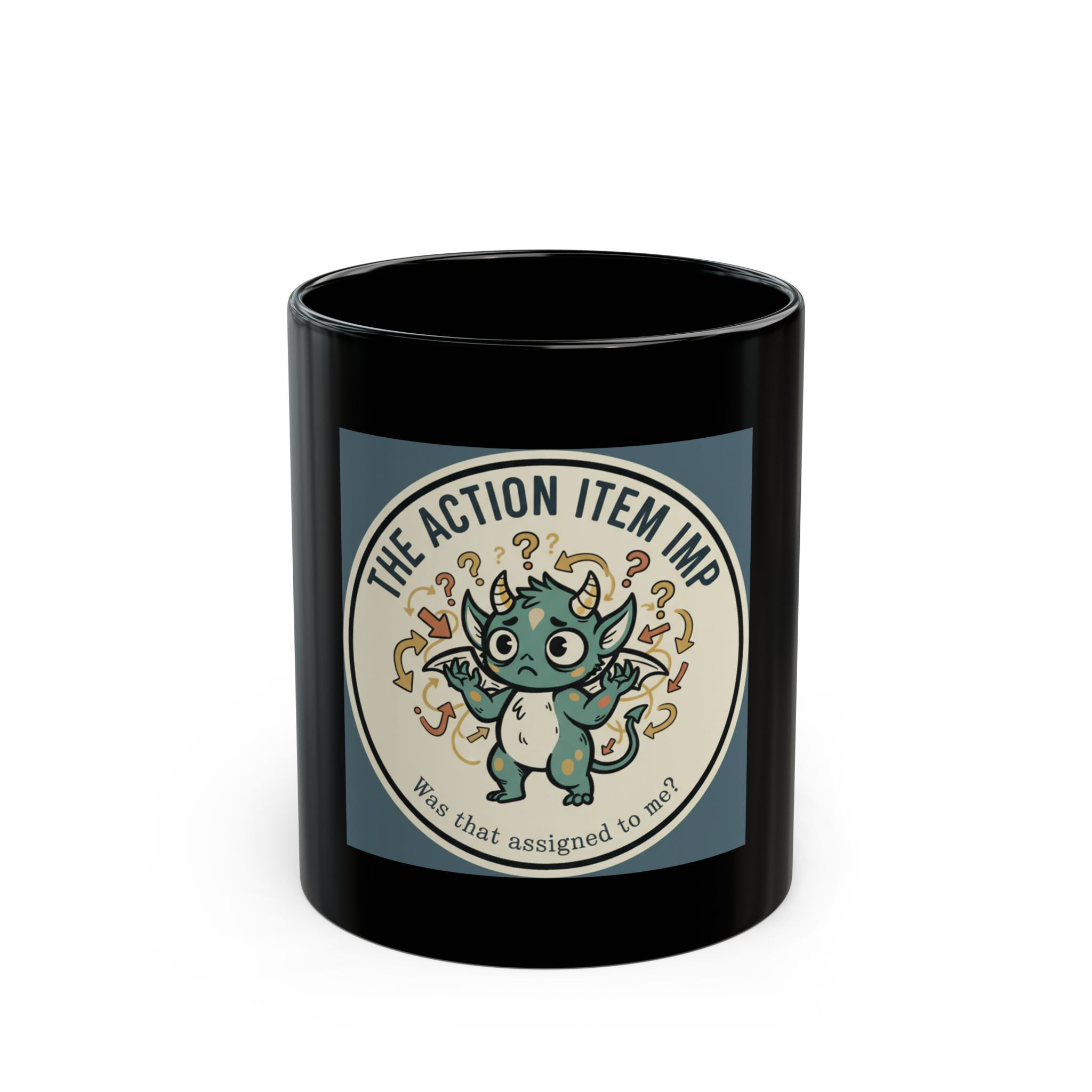 Action Item Imp Black Mug 11oz – Was That Assigned to Me