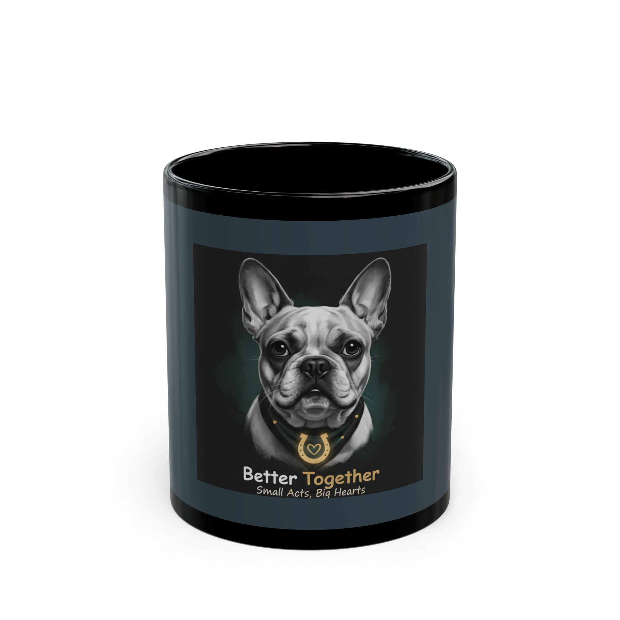 French Bulldog Black Mug 11oz – Better Together Small Acts Big Hearts
