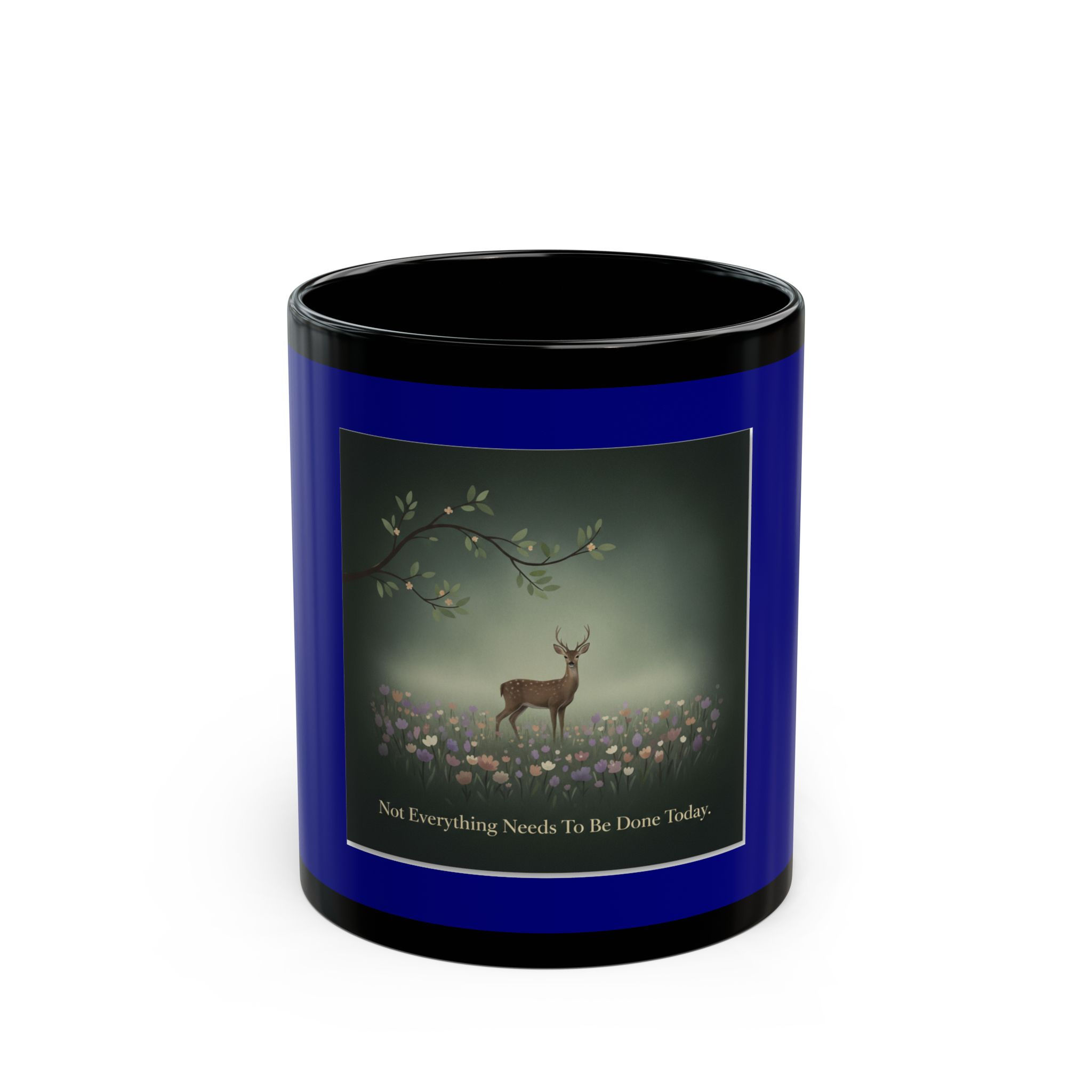 Deer Black Mug 11oz – Not Everything Needs to Be Done Today