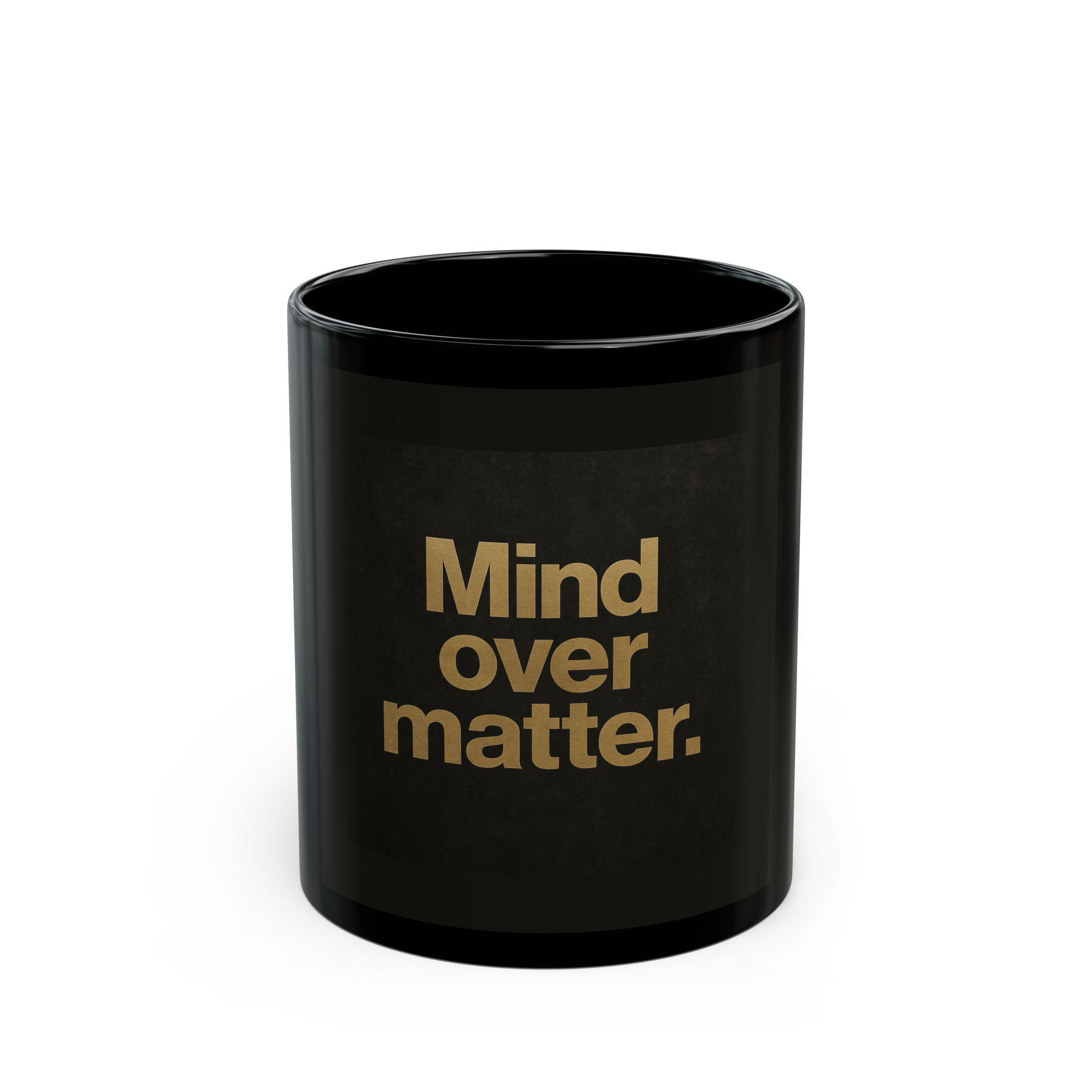 Mind over matter. | Black Mug 11oz/15oz
