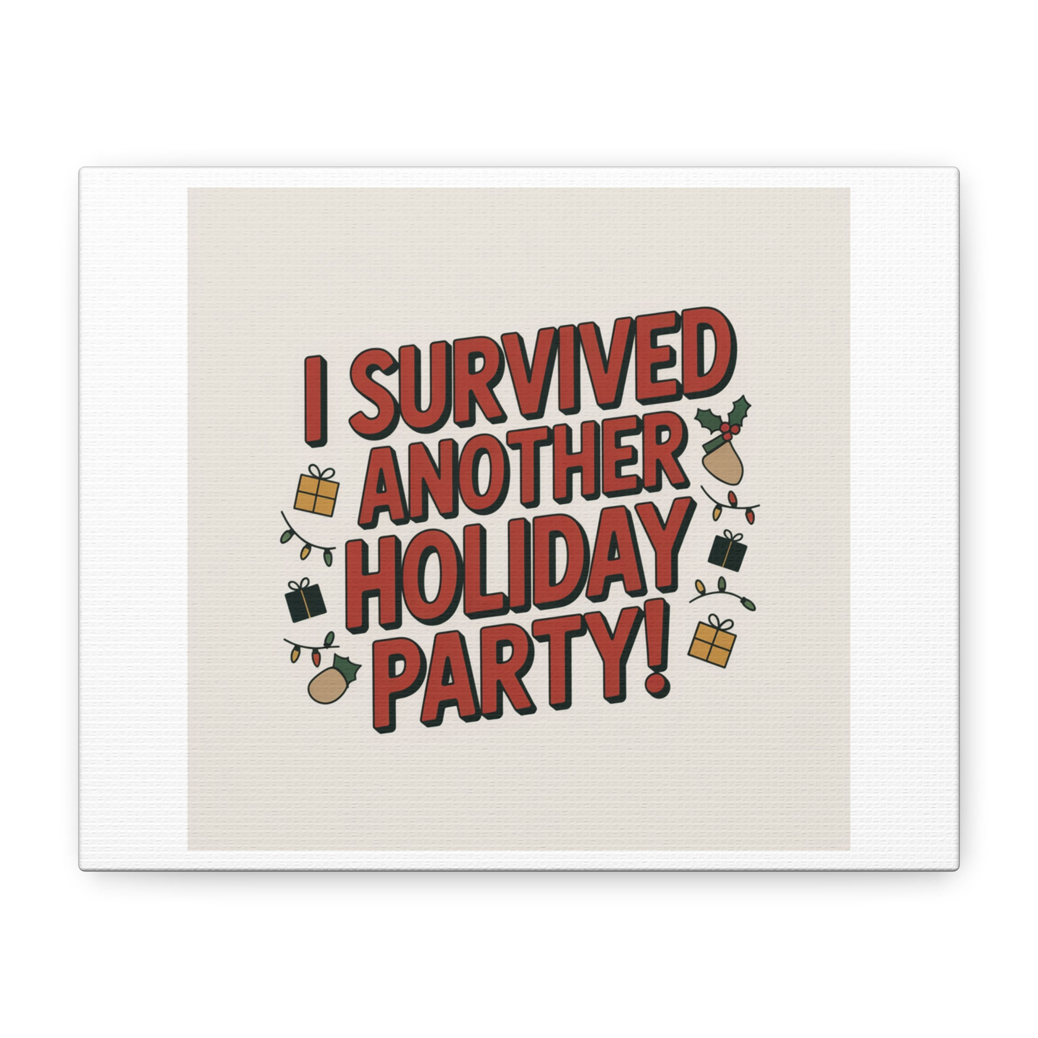 I Survived Another Holiday Party Canvas | funny holiday shirt, holiday surviva