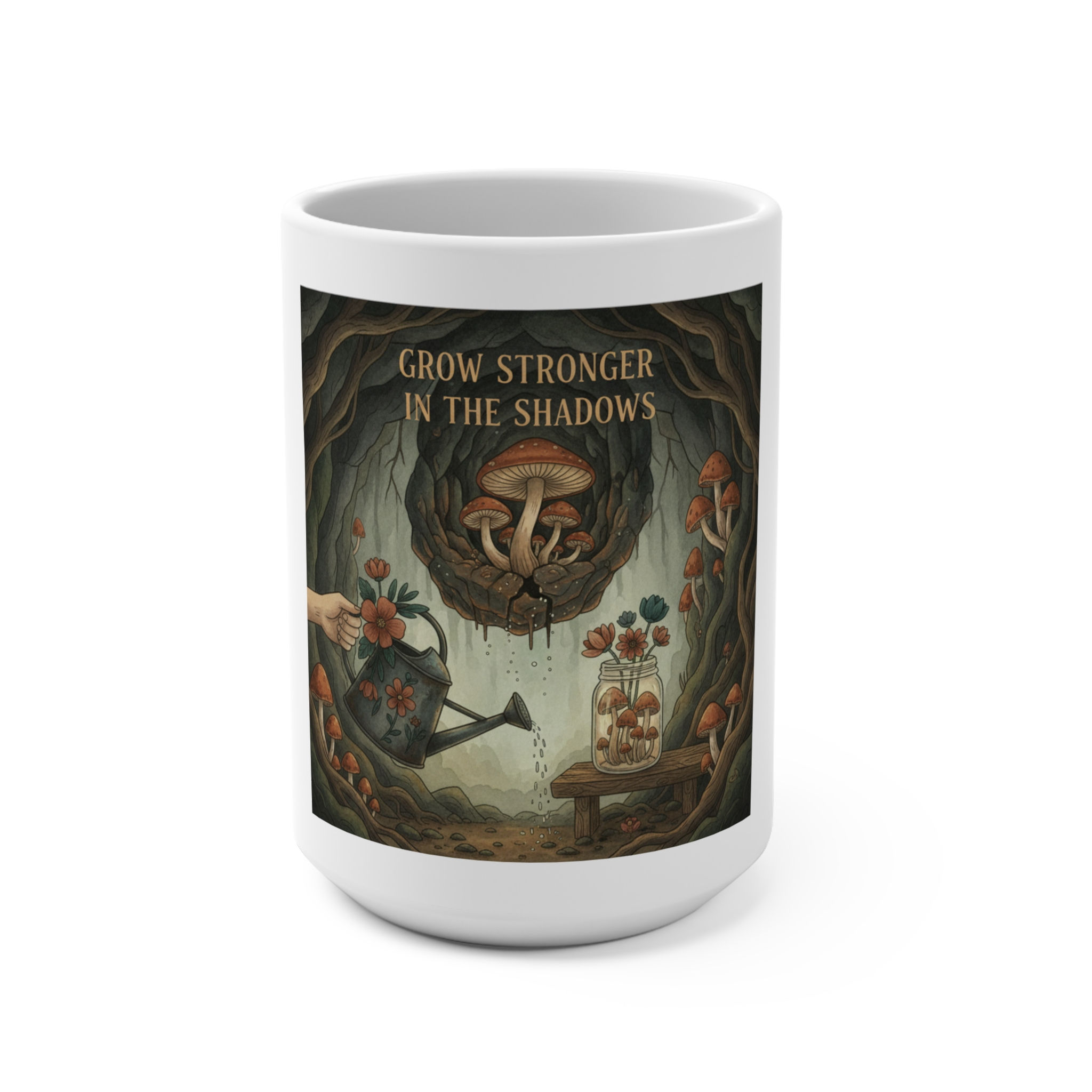 Grow Stronger in the Shadows Mug 15oz – Gift Idea