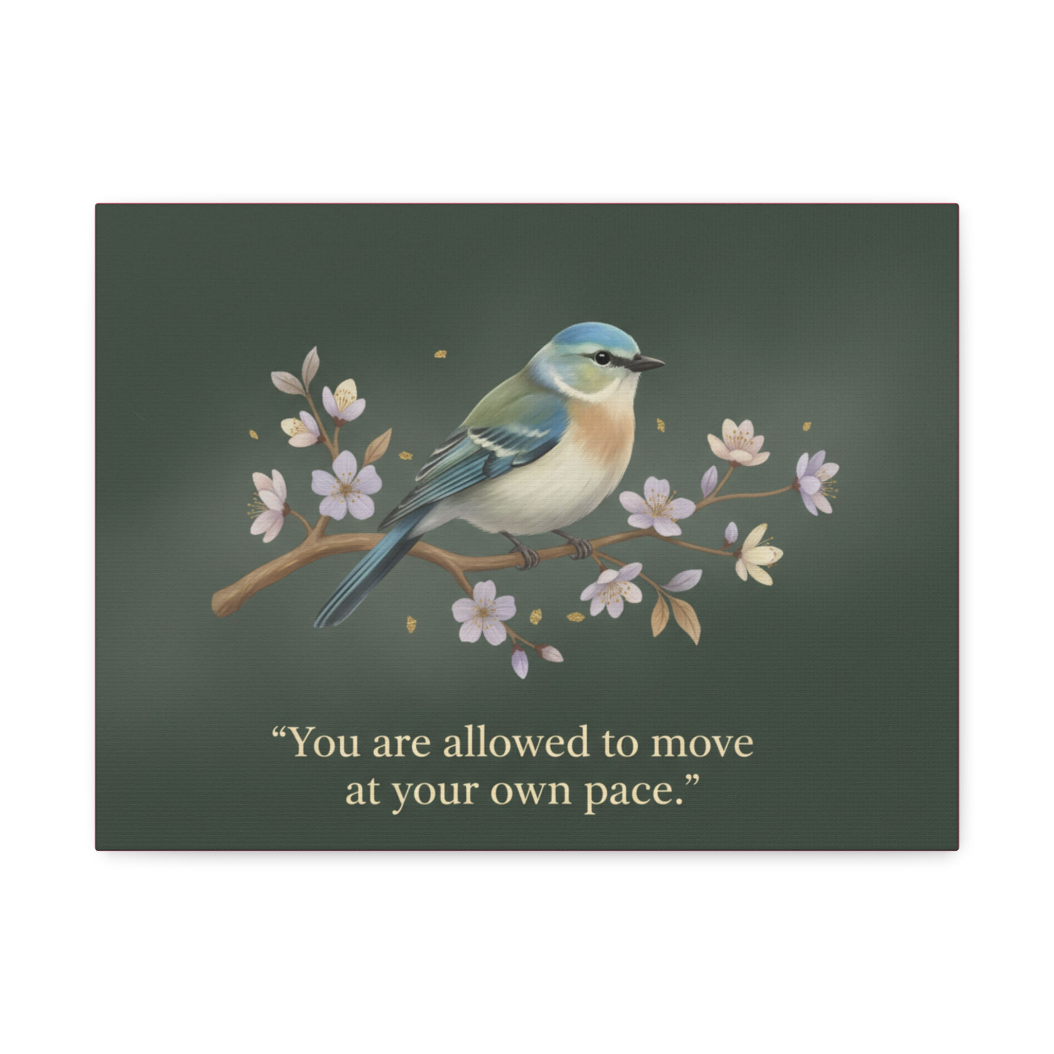 Bluebird Canvas Print – You Are Allowed to Move at Your Own Pace