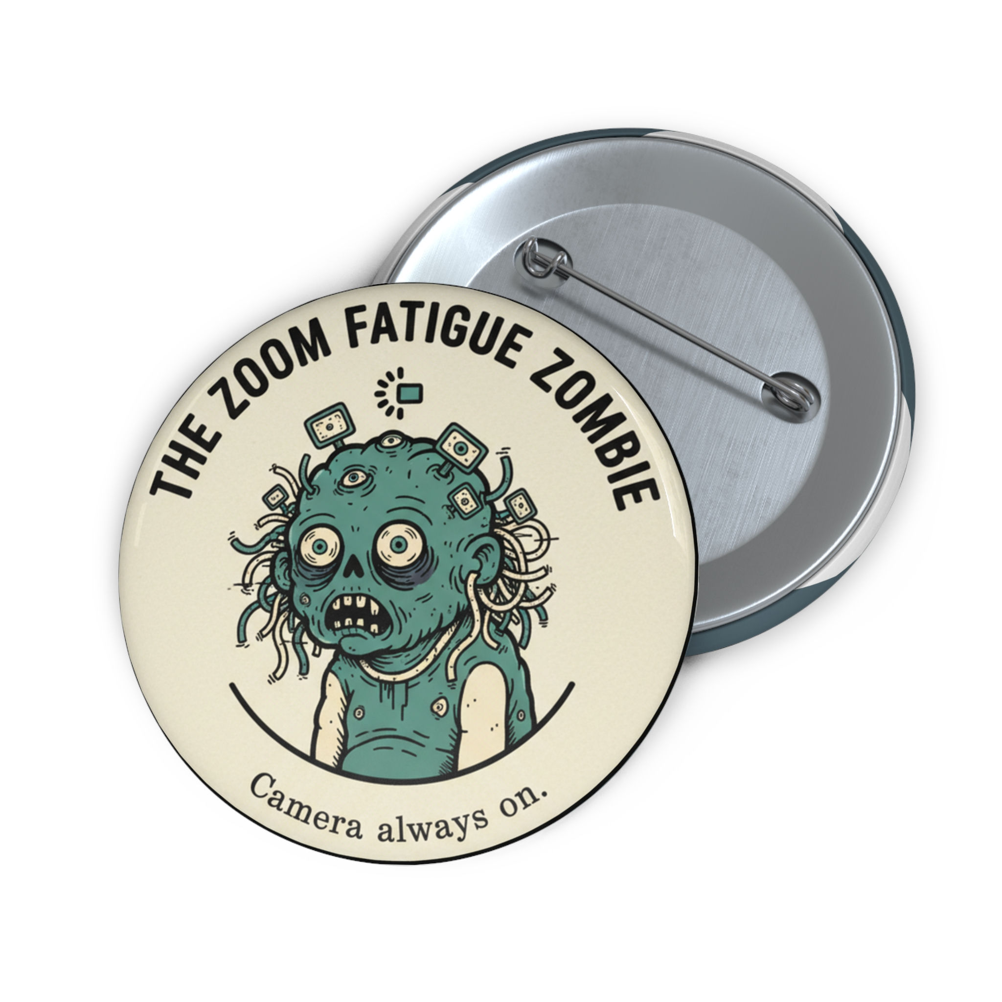 The Zoom Fatigue Zombie Pin Button – Camera Always on