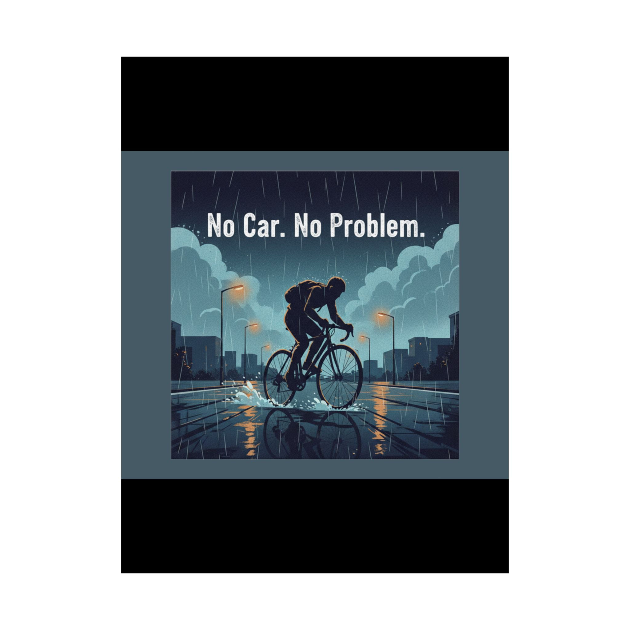 No Car No Problem Poster 18x24 – Wall Art