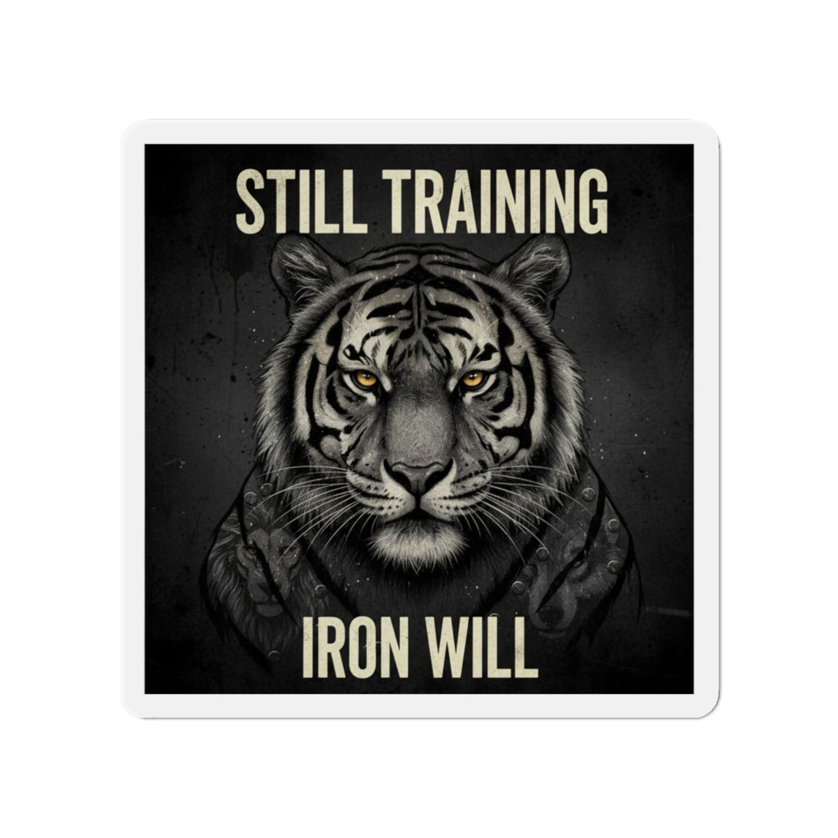 Tiger Die-Cut Magnet – Still Training Iron Will