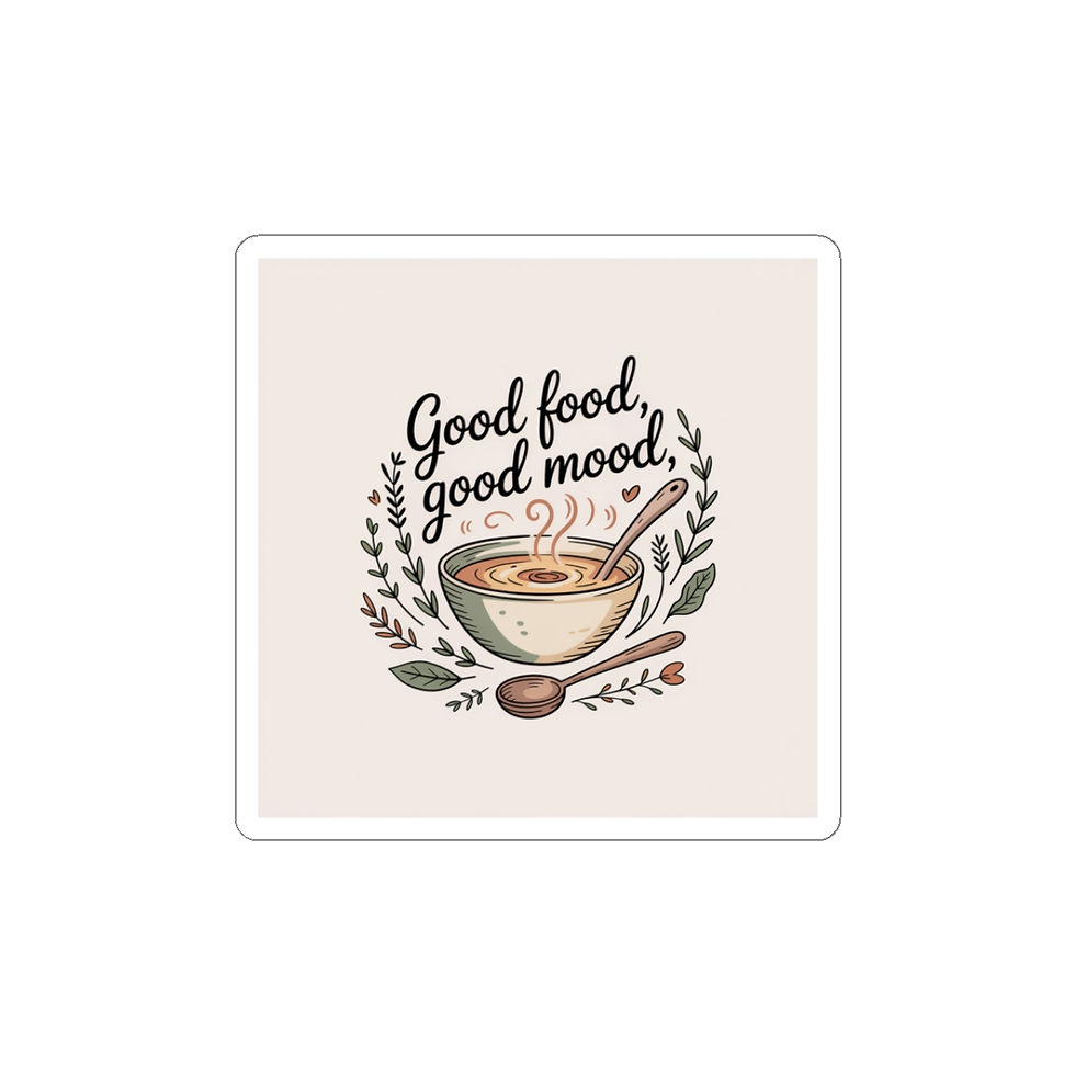 Good Food Good Mood Kiss-Cut Sticker | cozy kitchen soup design, winter comfort