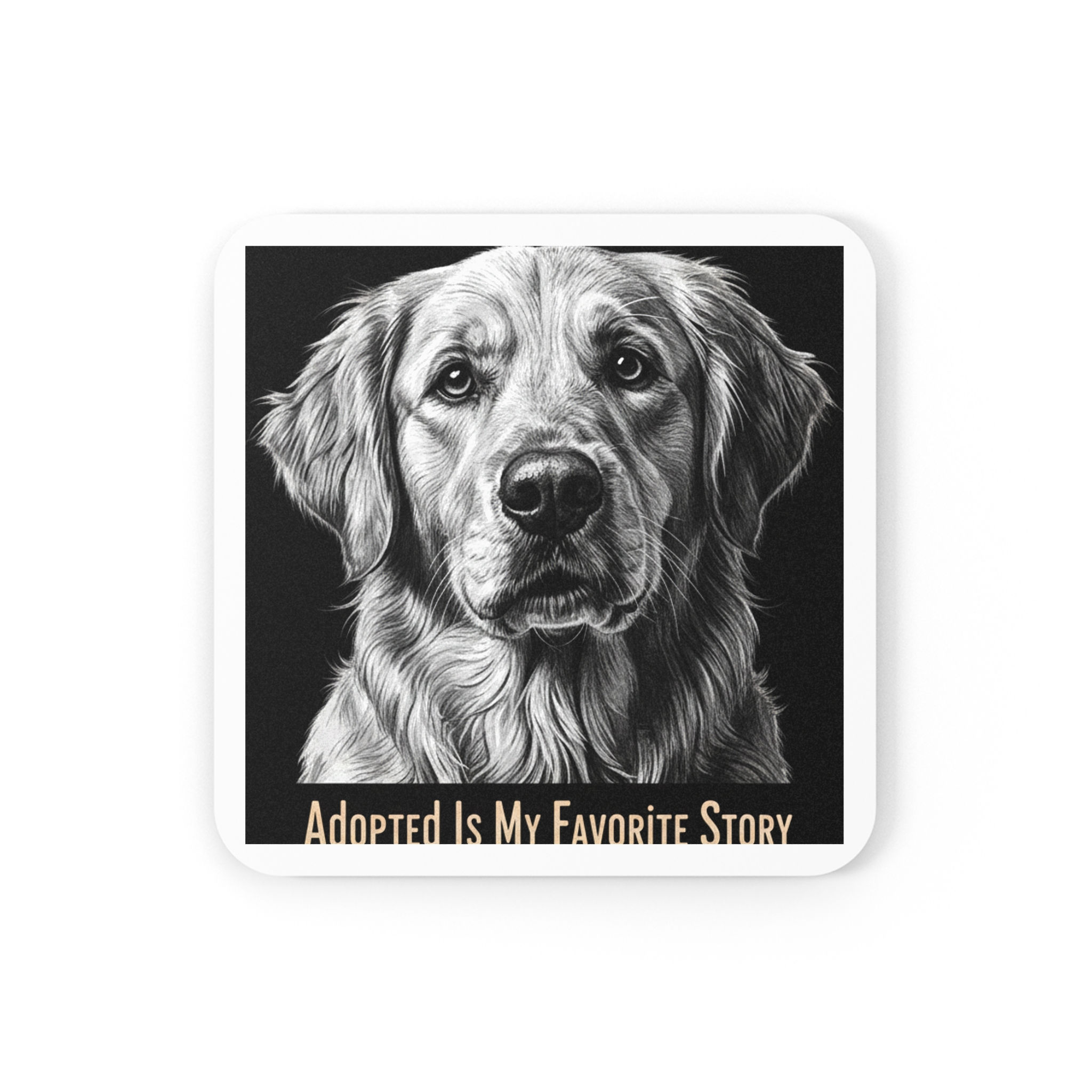 Golden Retriever Cork Coaster – Adopted is My Favorite Story