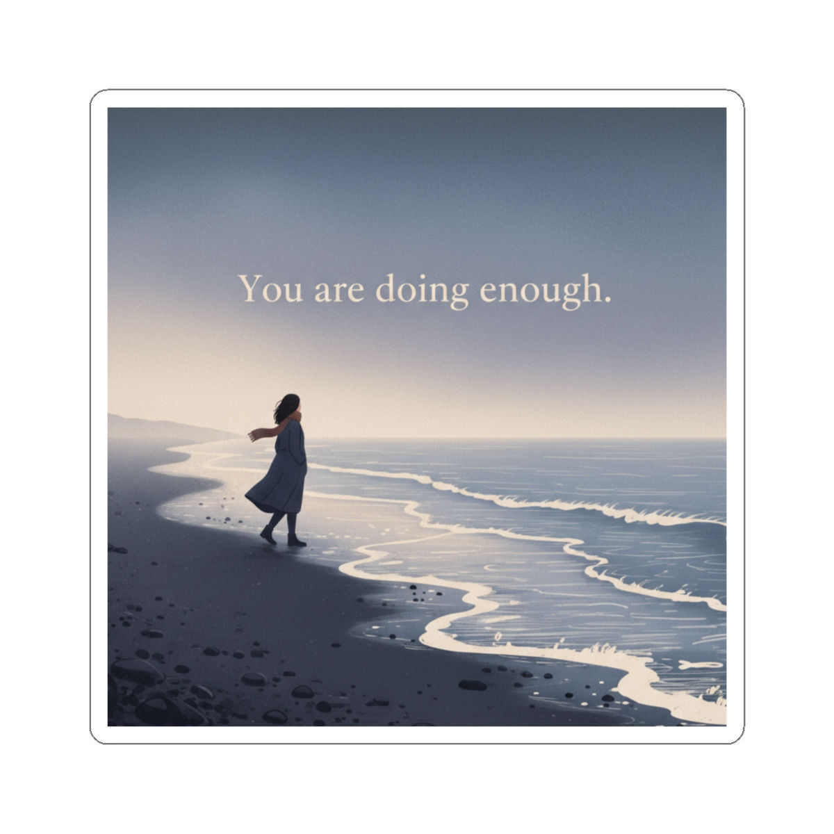 You Are Doing Enough Kiss-Cut Sticker – Room Decor