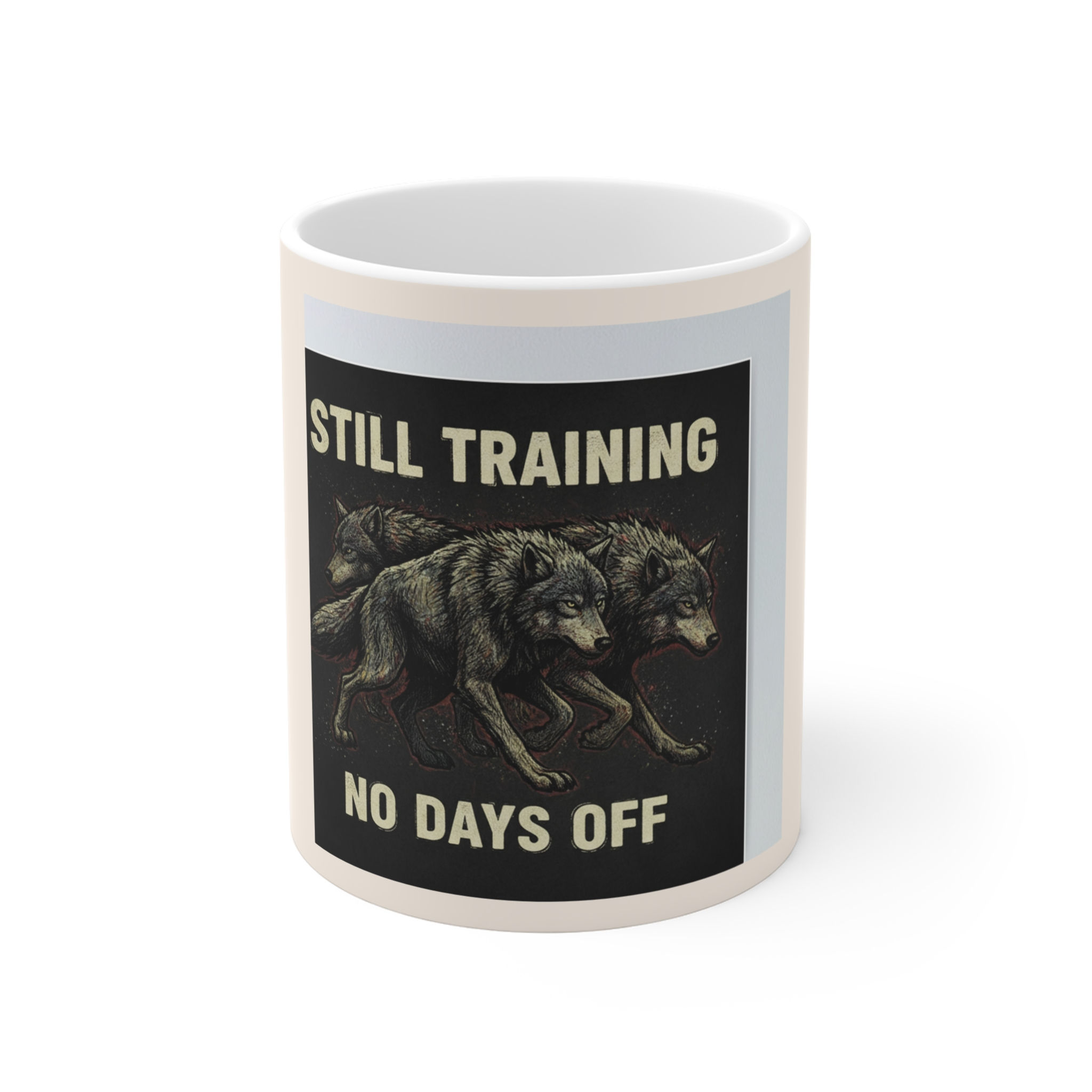 Wolf Mug 11oz – Still Training No Days Off