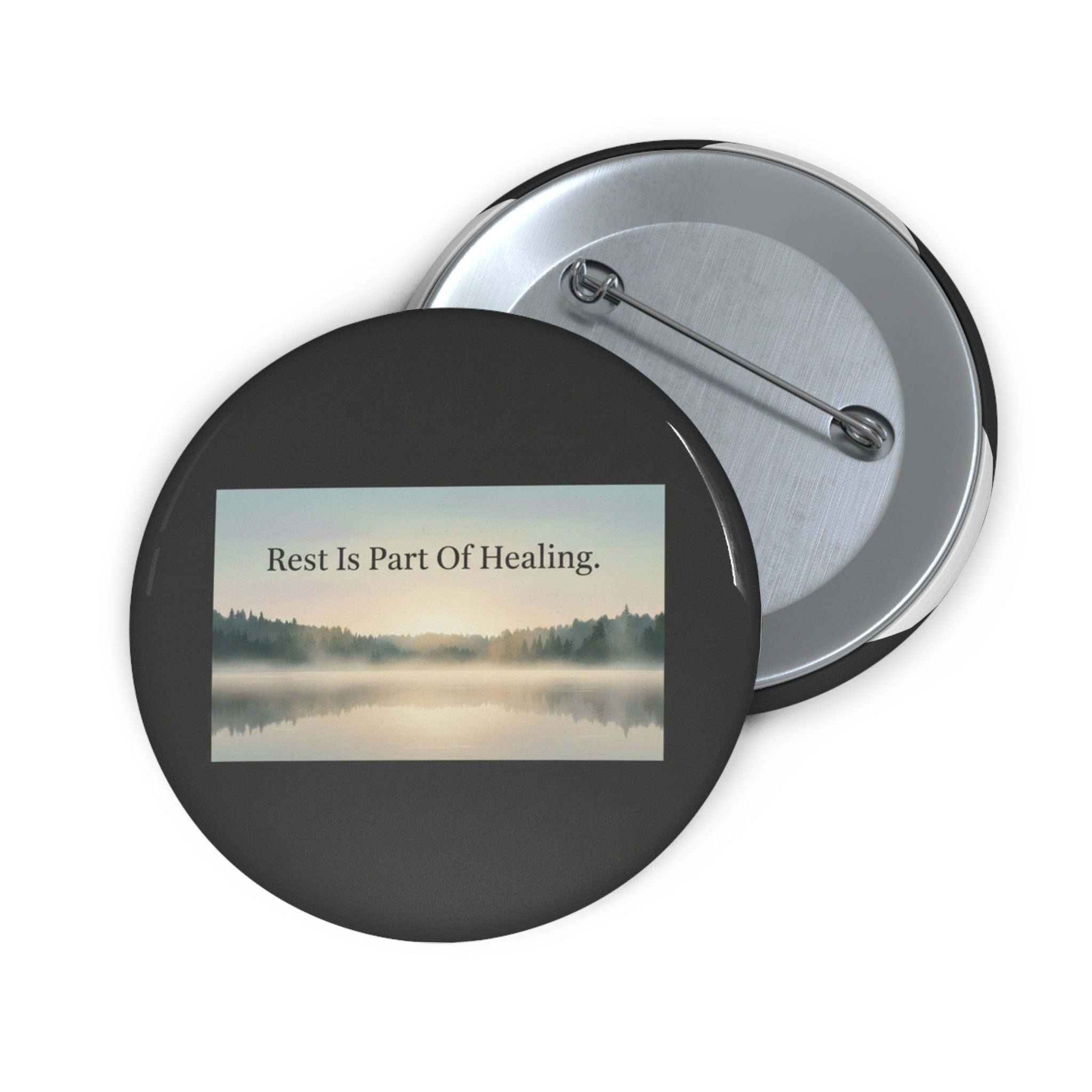 Rest is Part of Healing Pin Button – Wall Art