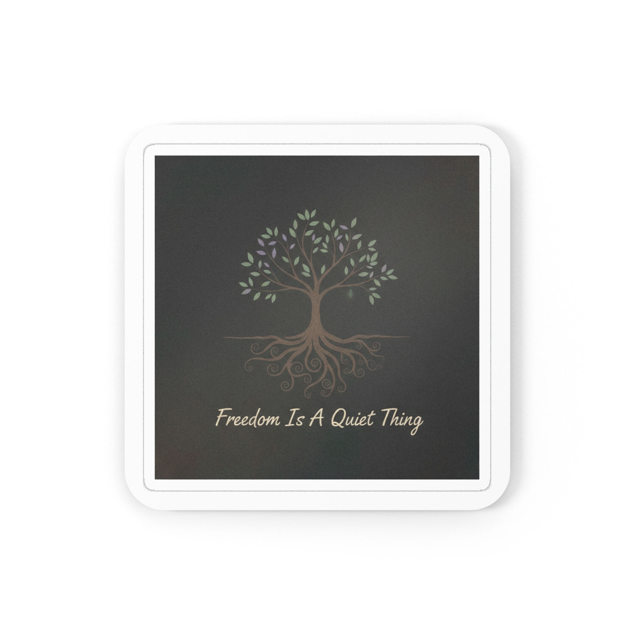 Freedom is a Quiet Thing Cork Coaster – Home Decor