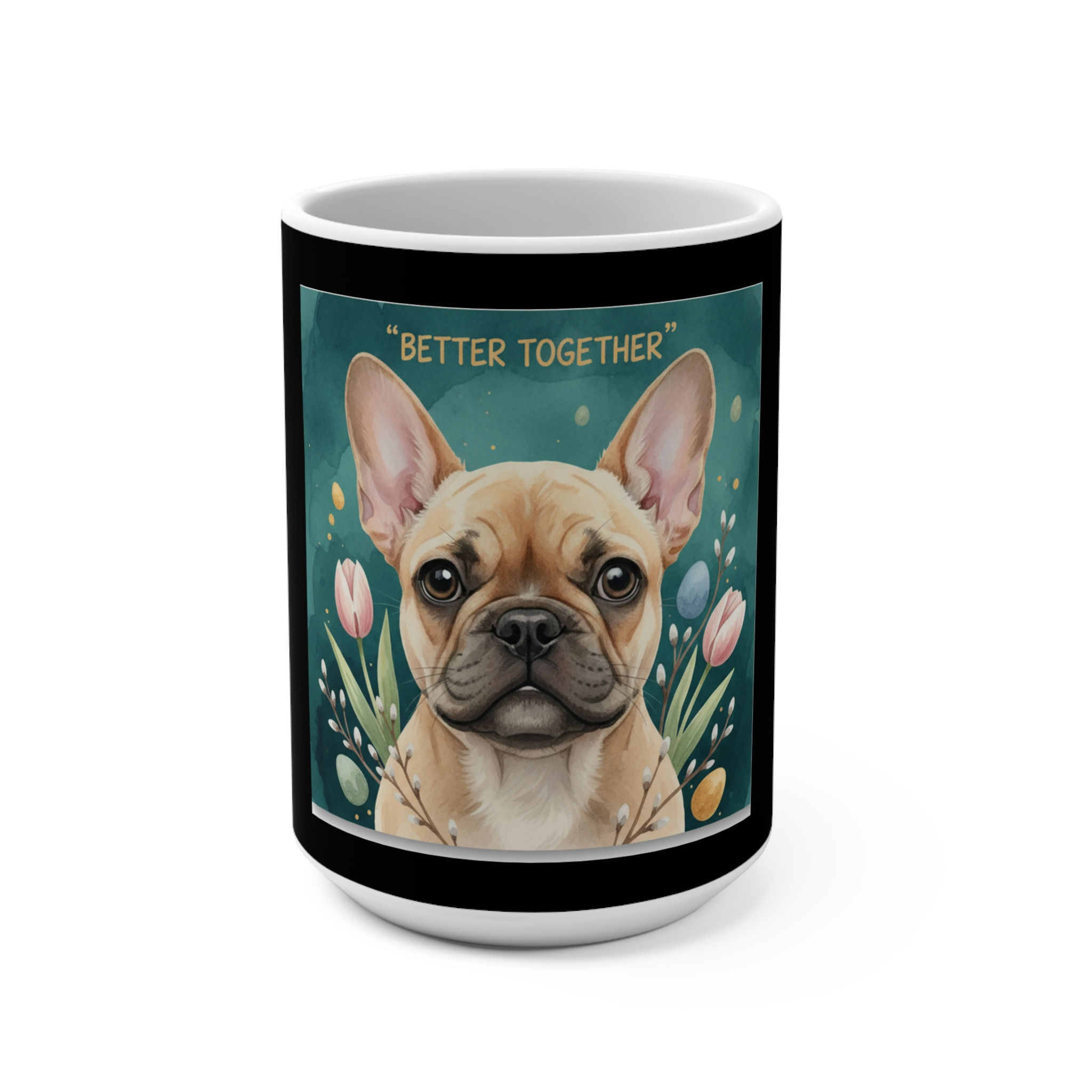 French Bulldog Mug 15oz – Better Together