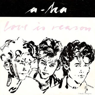 A-ha- Love is reason