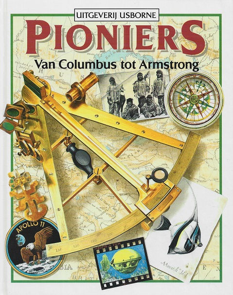 Pioniers Van Columbus tot Armstrong