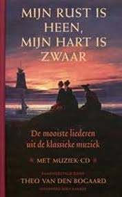Mijn hart is heen, mijn hart is zwaar / T. van der Bogaard