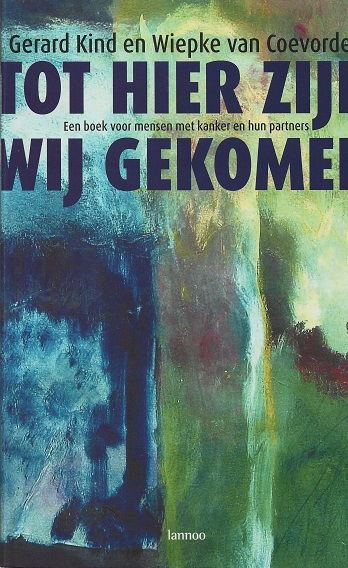 Tot hier zijn wij gekomen / G. Kind & W. Coevorden