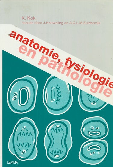 Anatomie, fysiologie en pathologie / K. Kok