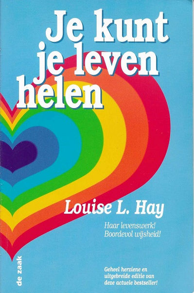 Je kunt je leven helen / L. L. Hay