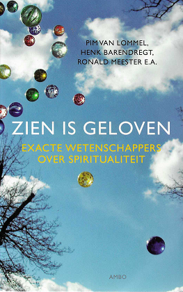 Zien Is Geloven / P. van Lommel o.a.