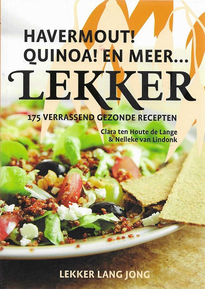 Lekker havermout! quinoa! en meer havermout! / C. ten Houte de Lange