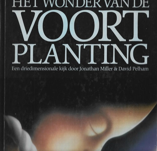 Het wonder van de voortplanting / J. Miller & D Pelham