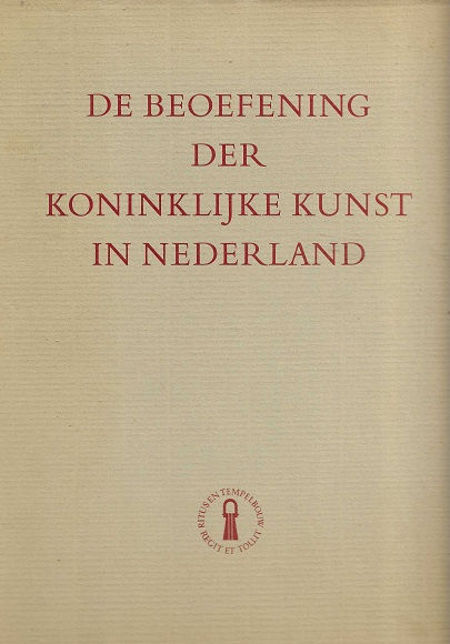 De beoefening der koninklijke kunst in Nederland