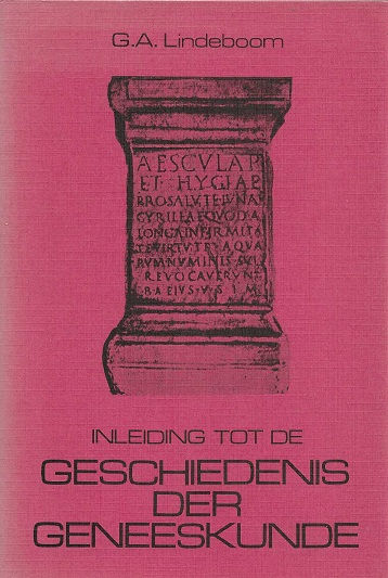 Inleiding tot de geschiedenis der geneeskunde / G. A. Lindeboom