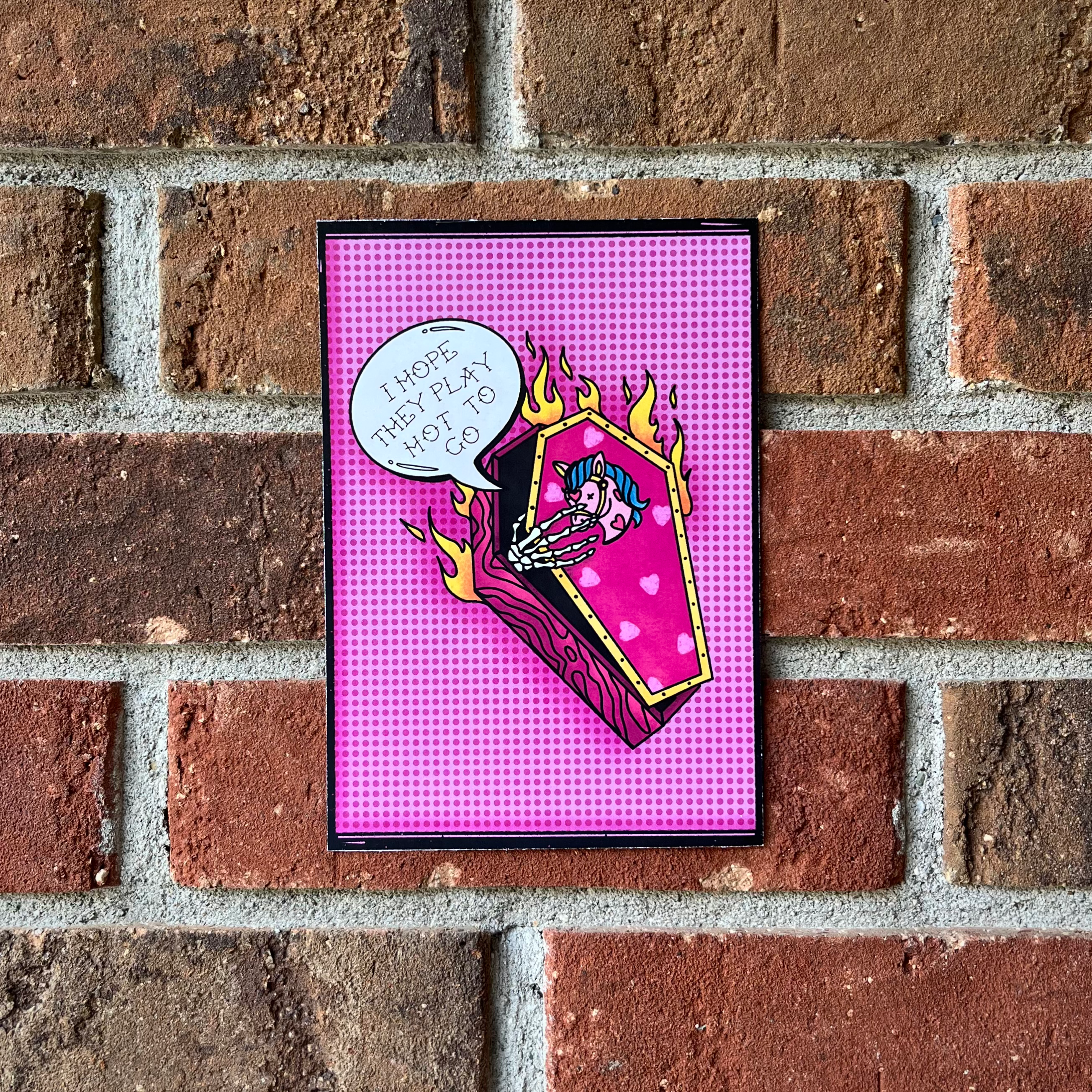 I Hope They Play Hot to Go - Print