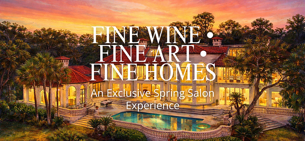 Fine Wine • Fine Art • Fine Homes