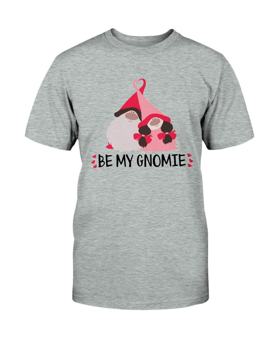 Thumbnail: Be My Gnomie Shirt