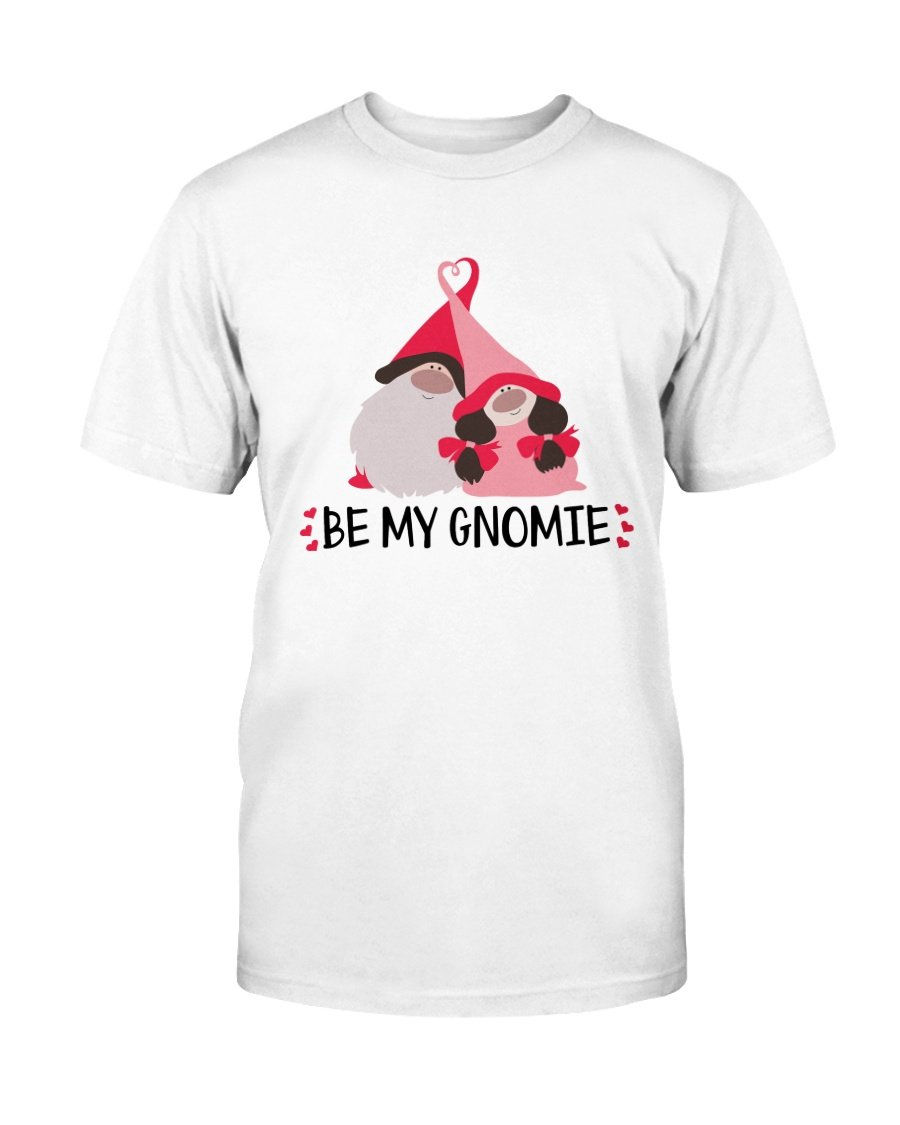 Thumbnail: Be My Gnomie Shirt