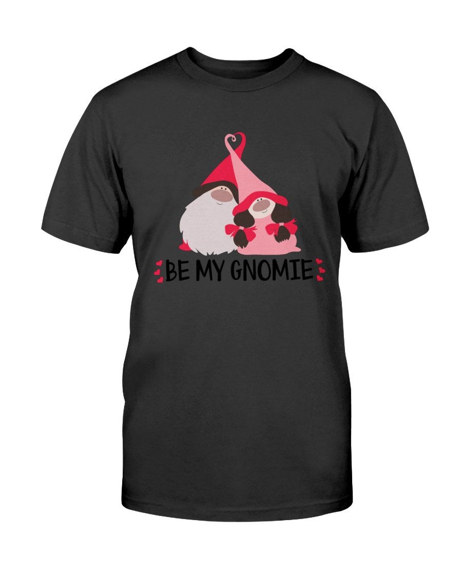 Thumbnail: Be My Gnomie Shirt