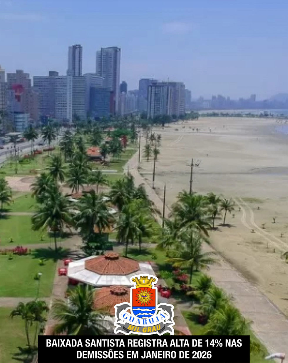 BAIXADA SANTISTA REGISTRA ALTA DE 14% NAS
DEMISSÕES EM JANEIRO DE 2026