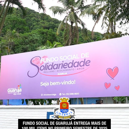 Fundo Social de Guarujá entrega mais de 100 mil itens no primeiro semestre de 2025