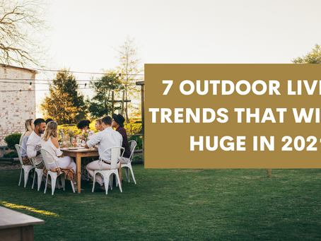 7 Outdoor Living Trends That Will Be Huge in 2021