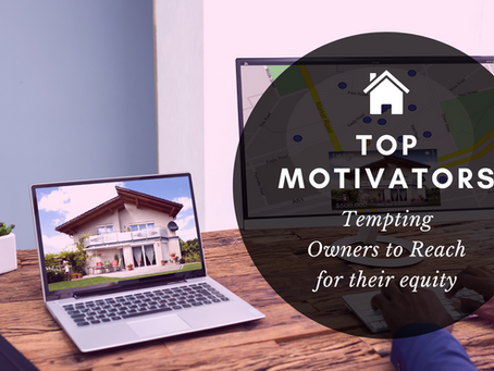 Top Motivators Tempting Owners to Reach for Their Equity