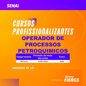 O Sistema FIERGS, por meio do SENAI-RS, oferece vagas no Curso de Operador de Processos Petroquímicos