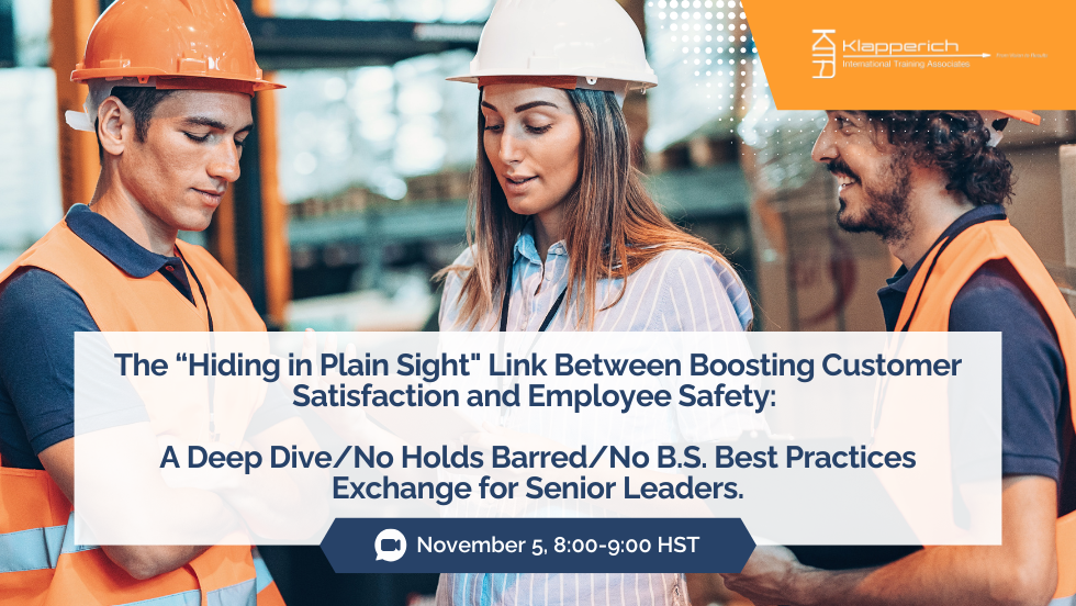 The “Hiding in Plain Sight" Link Between Boosting Customer Satisfaction and Employee Safety: A Deep Dive/No Holds Barred